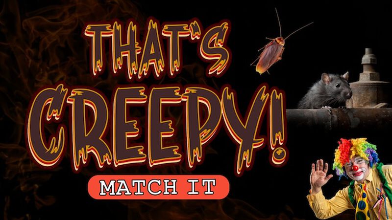That's Creepy! - Match It!